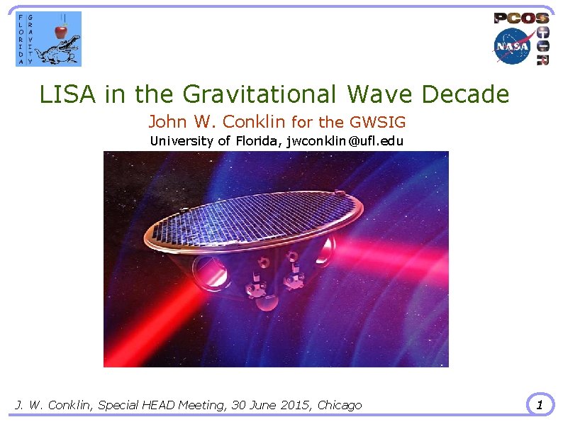 LISA in the Gravitational Wave Decade John W. Conklin for the GWSIG University of