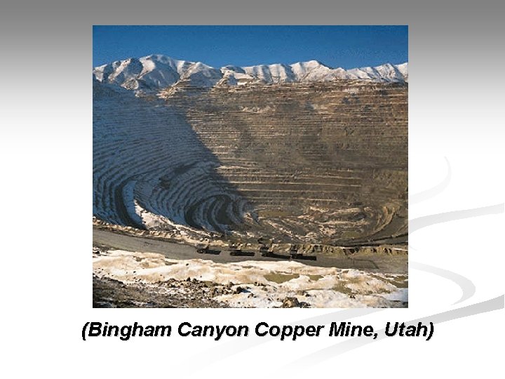 (Bingham Canyon Copper Mine, Utah) 
