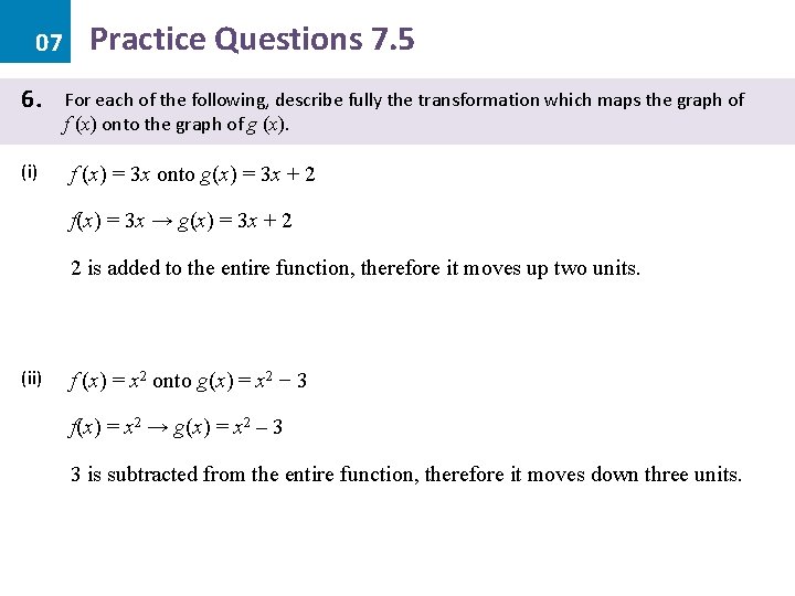 07 6. (i) Practice Questions 7. 5 For each of the following, describe fully