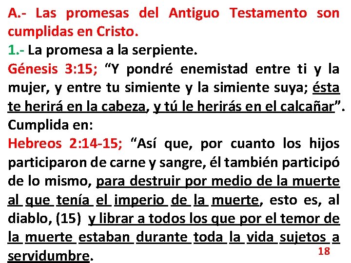 A. - Las promesas del Antiguo Testamento son cumplidas en Cristo. 1. - La