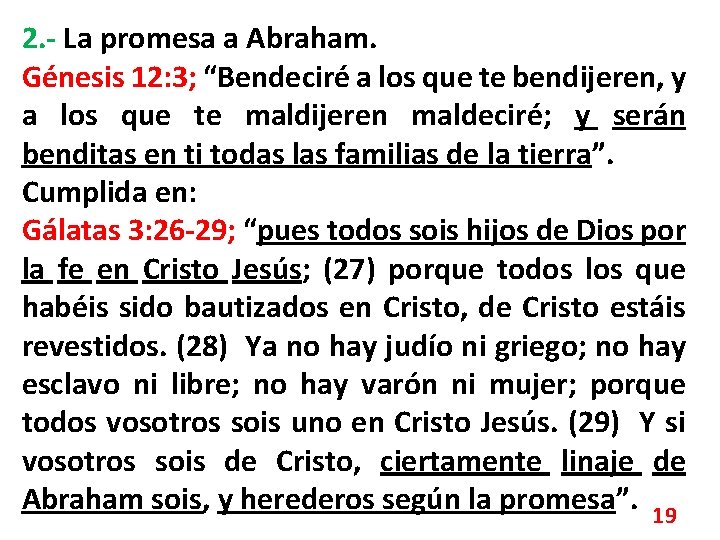 2. - La promesa a Abraham. Génesis 12: 3; “Bendeciré a los que te