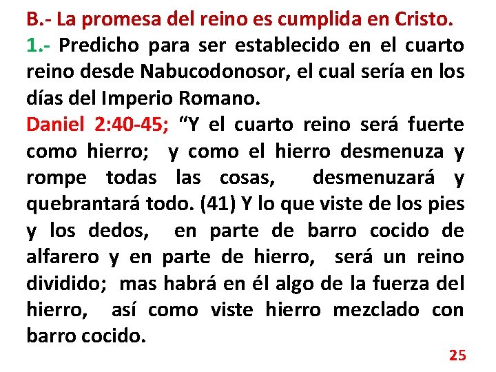 B. - La promesa del reino es cumplida en Cristo. 1. - Predicho para