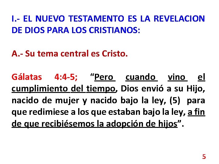 I. - EL NUEVO TESTAMENTO ES LA REVELACION DE DIOS PARA LOS CRISTIANOS: A.