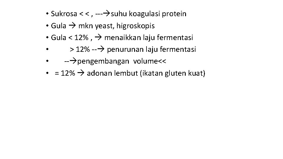  • Sukrosa < < , --- suhu koagulasi protein • Gula mkn yeast,