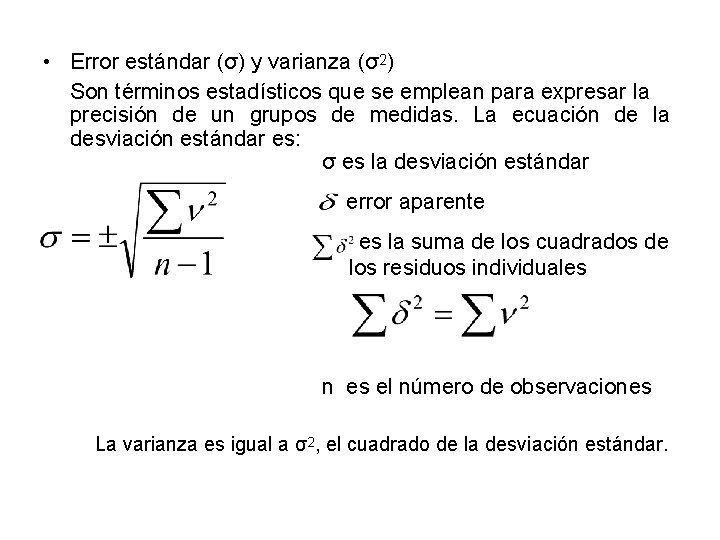  • Error estándar (σ) y varianza (σ2) Son términos estadísticos que se emplean