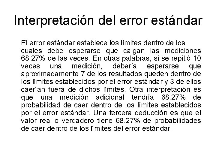 Interpretación del error estándar El error estándar establece los límites dentro de los cuales Interpretación del error estándar El error estándar establece los límites dentro de los cuales