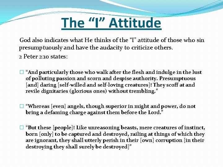 The “I” Attitude God also indicates what He thinks of the “I” attitude of