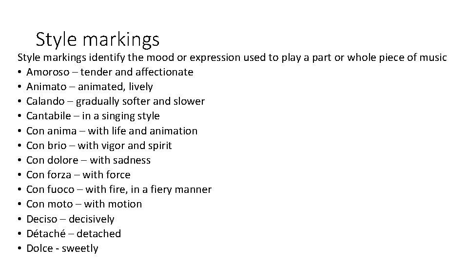 Style markings identify the mood or expression used to play a part or whole