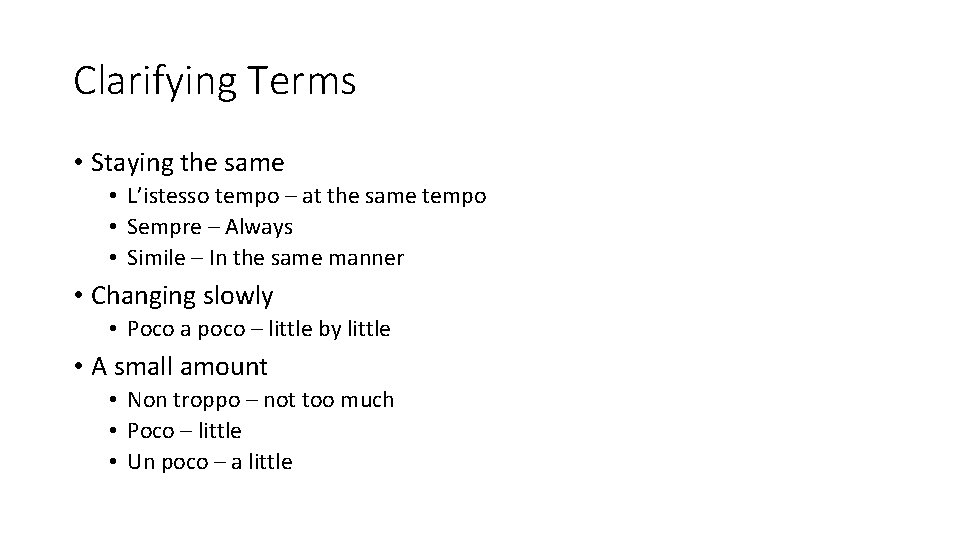 Clarifying Terms • Staying the same • L’istesso tempo – at the same tempo