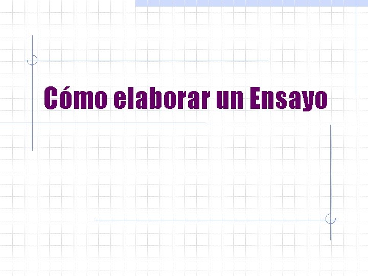 Cómo elaborar un Ensayo 