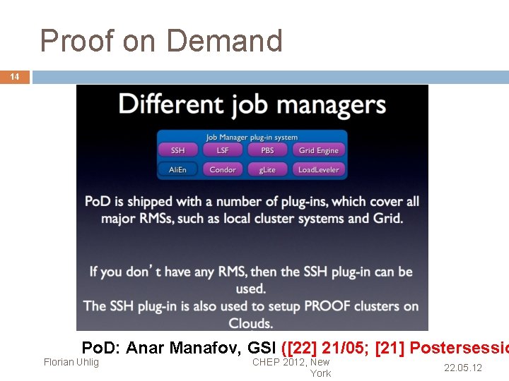 Proof on Demand 14 Po. D: Anar Manafov, GSI ([22] 21/05; [21] Postersessio Florian