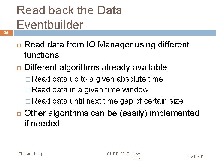 36 Read back the Data Eventbuilder Read data from IO Manager using different functions