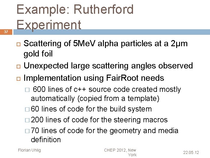 37 Example: Rutherford Experiment Scattering of 5 Me. V alpha particles at a 2μm