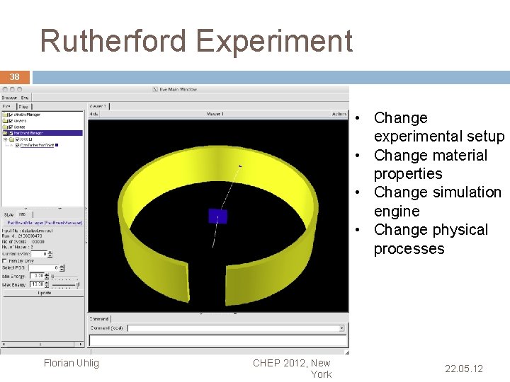 Rutherford Experiment 38 • Change experimental setup • Change material properties • Change simulation