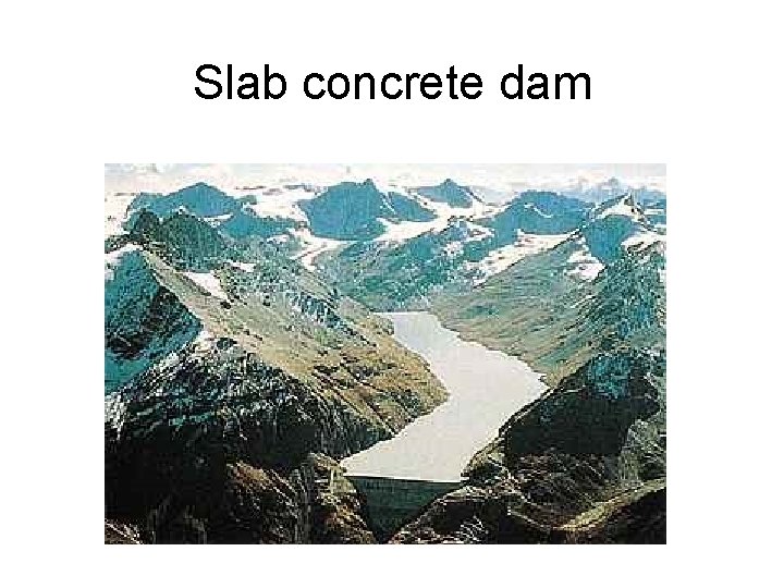 Slab concrete dam 