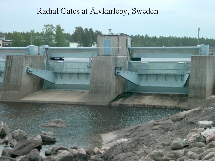 Radial Gates at Älvkarleby, Sweden 