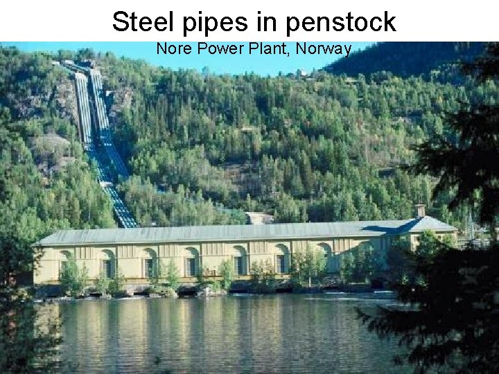 Steel pipes in penstock Nore Power Plant, Norway 