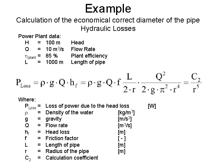 Example Calculation of the economical correct diameter of the pipe Hydraulic Losses Power Plant