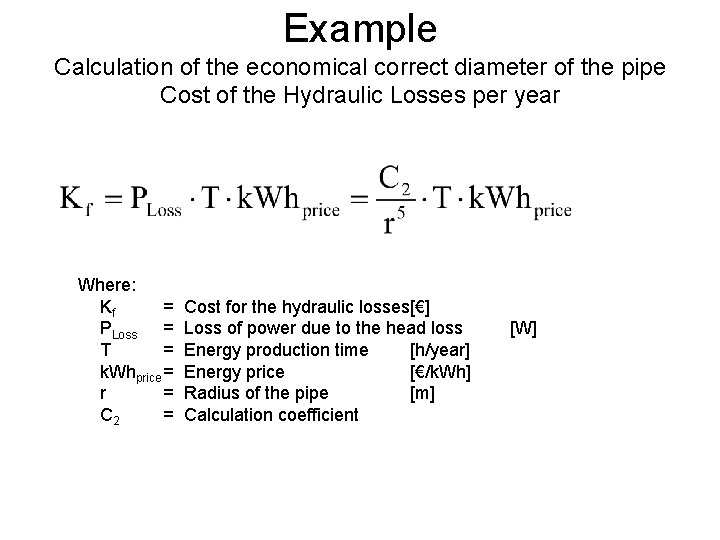 Example Calculation of the economical correct diameter of the pipe Cost of the Hydraulic