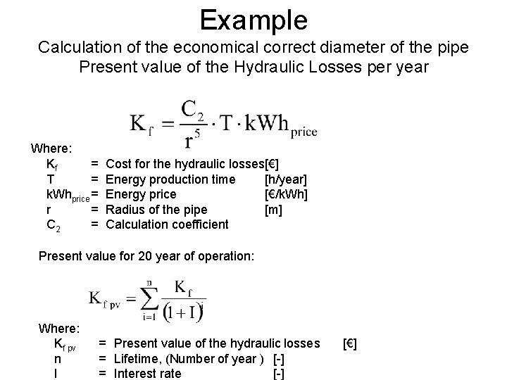 Example Calculation of the economical correct diameter of the pipe Present value of the