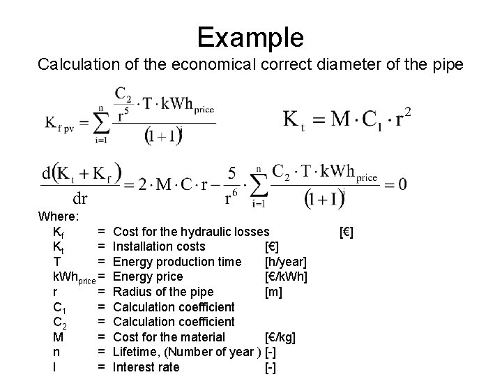 Example Calculation of the economical correct diameter of the pipe Where: Kf = Kt