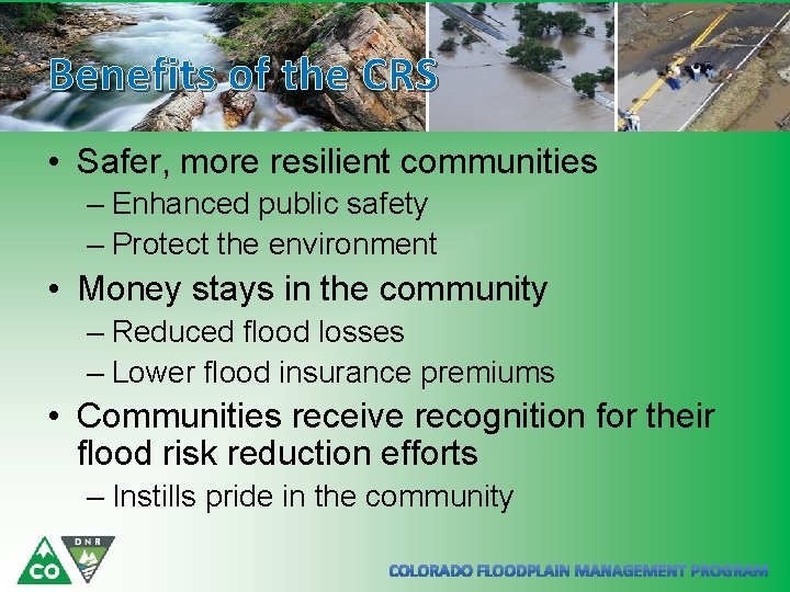 Benefits of the CRS • Safer, more resilient communities – Enhanced public safety –