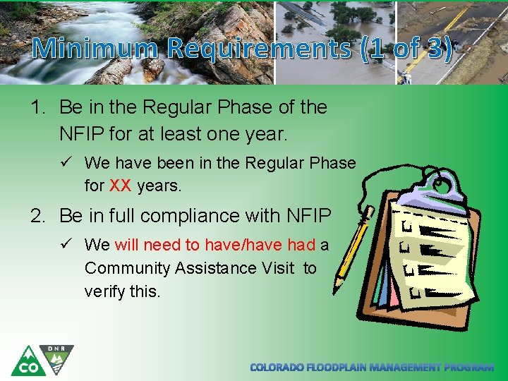 Minimum Requirements (1 of 3) 1. Be in the Regular Phase of the NFIP