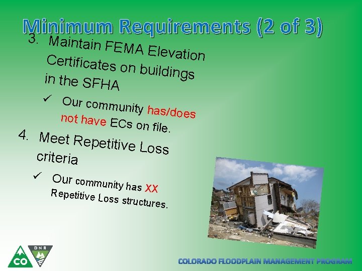 Minimum Requirements (2 of 3) 3. M aintain FEM A Elevation Certificates on buildings