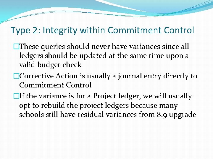 Type 2: Integrity within Commitment Control �These queries should never have variances since all