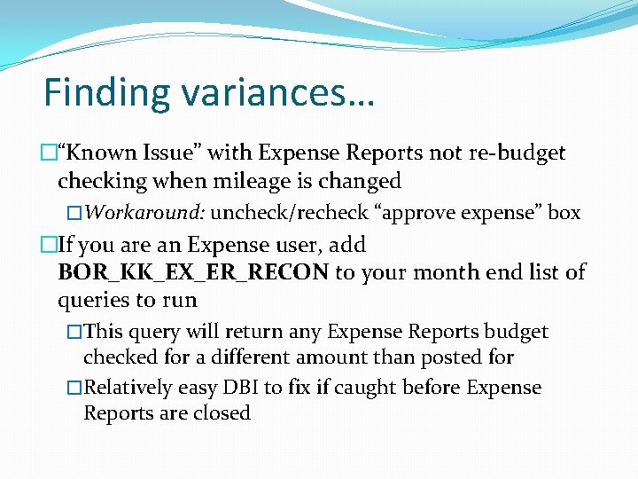 Finding variances… �“Known Issue” with Expense Reports not re-budget checking when mileage is changed