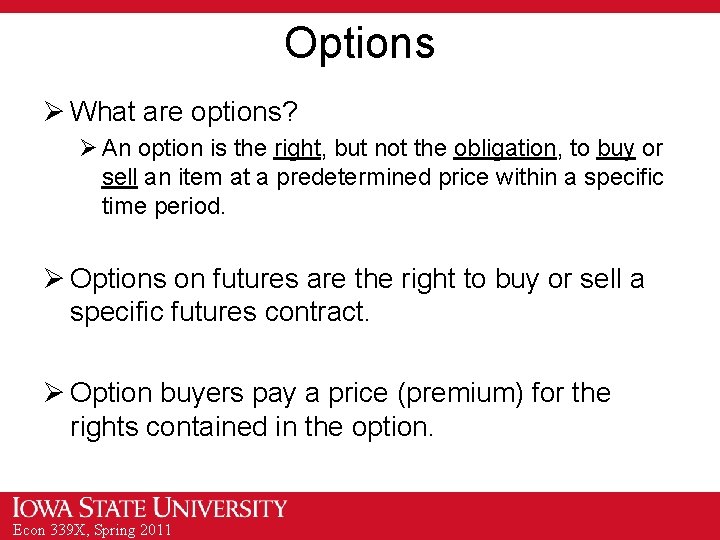 Options Ø What are options? Ø An option is the right, but not the