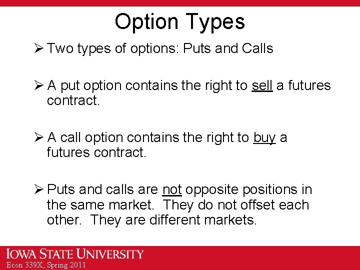 Option Types Ø Two types of options: Puts and Calls Ø A put option