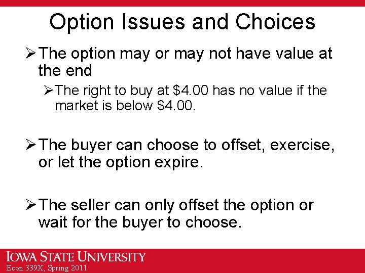 Option Issues and Choices Ø The option may or may not have value at