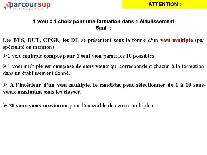 ATTENTION : 1 vœu = 1 choix pour une formation dans 1 établissement Sauf