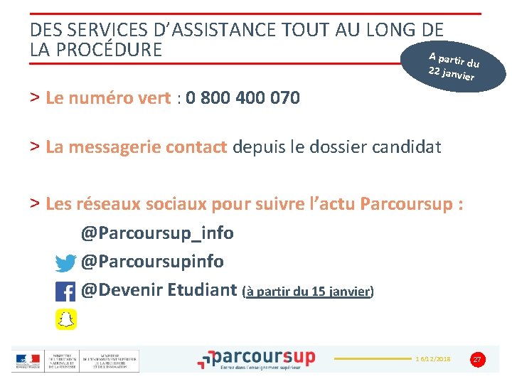 DES SERVICES D’ASSISTANCE TOUT AU LONG DE LA PROCÉDURE A partir d 22 janv