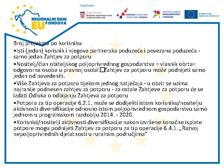 Broj projekata po korisniku • Isti (jedan) korisnik i njegova partnerska poduzeća i povezana