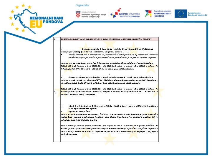 III. DODATNA DOKUMENTACIJA ZA BODOVANJE ZAHTJEVA ZA POTPORU (UČITATI DOKUMENT/E U AGRONET) • diploma