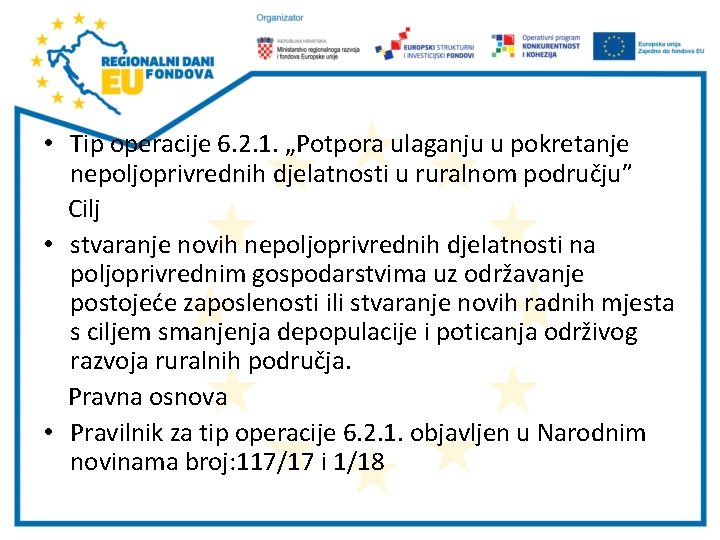  • Tip operacije 6. 2. 1. „Potpora ulaganju u pokretanje nepoljoprivrednih djelatnosti u