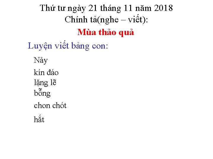 Thứ tư ngày 21 tháng 11 năm 2018 Chính tả(nghe – viết): Mùa thảo