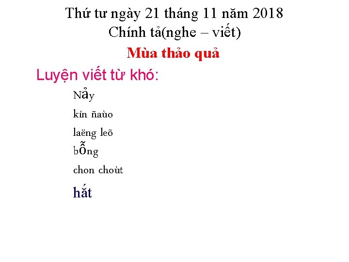 Thứ tư ngày 21 tháng 11 năm 2018 Chính tả(nghe – viết) Mùa thảo