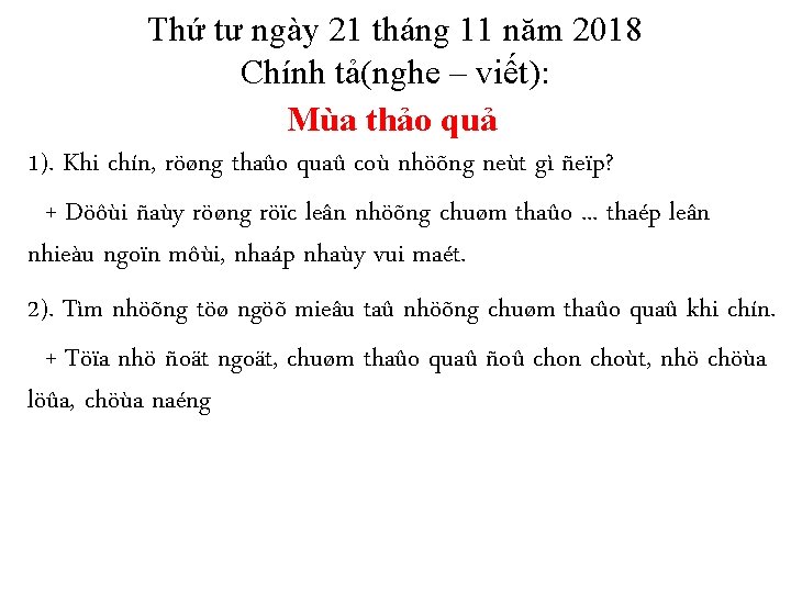 Thứ tư ngày 21 tháng 11 năm 2018 Chính tả(nghe – viết): Mùa thảo