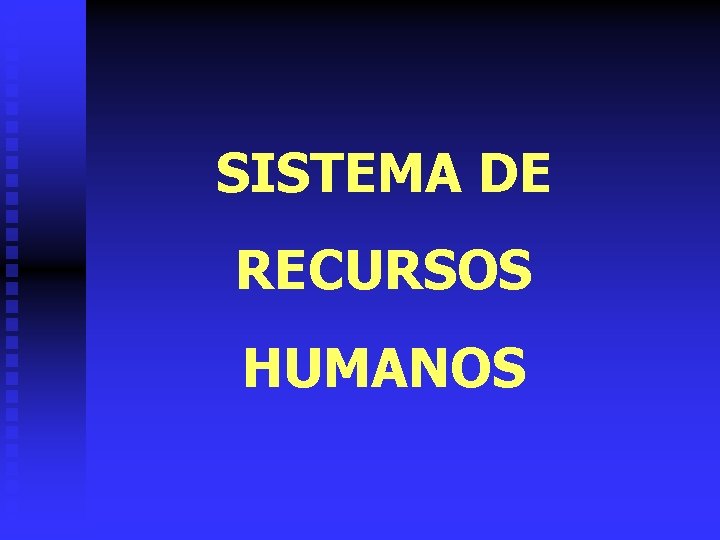 SISTEMA DE RECURSOS HUMANOS 
