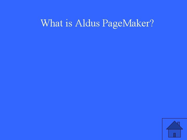 What is Aldus Page. Maker? 