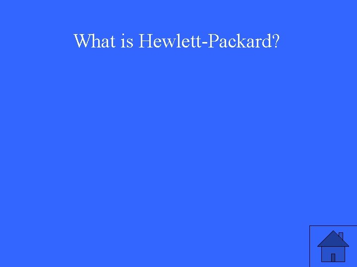 What is Hewlett-Packard? 
