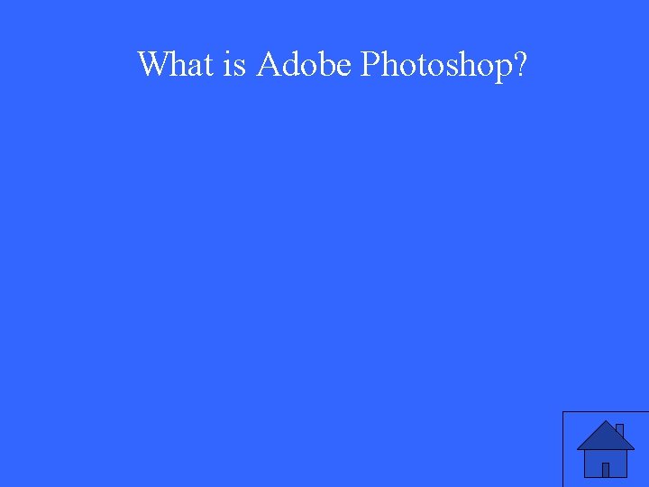 What is Adobe Photoshop? 