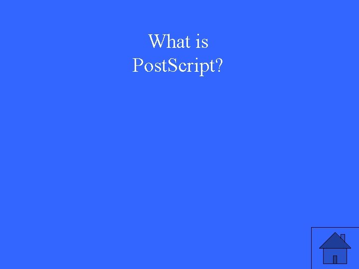 What is Post. Script? 