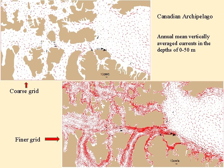Canadian Archipelago Annual mean vertically averaged currents in the depths of 0 -50 m Canadian Archipelago Annual mean vertically averaged currents in the depths of 0 -50 m