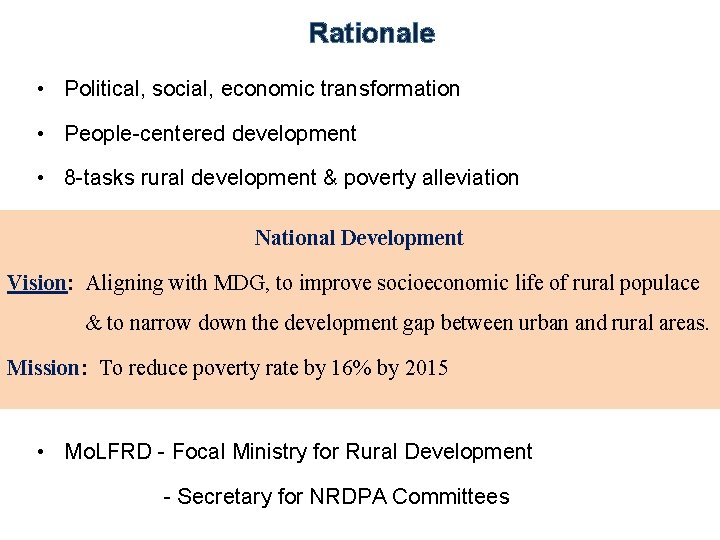 Rationale • Political, social, economic transformation • People-centered development • 8 -tasks rural development