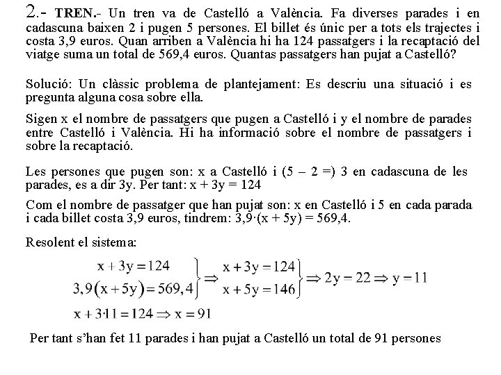 2. - TREN. - Un tren va de Castelló a València. Fa diverses parades