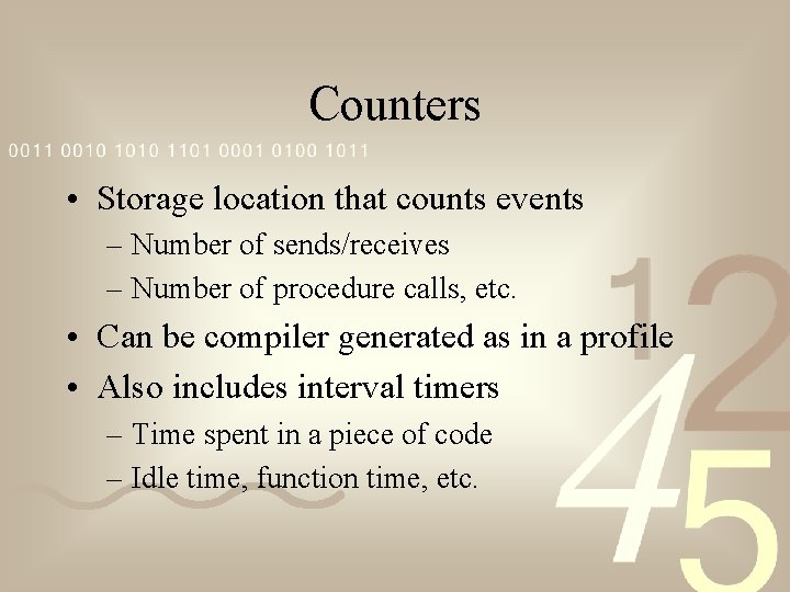 Counters • Storage location that counts events – Number of sends/receives – Number of
